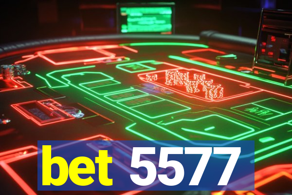 bet 5577